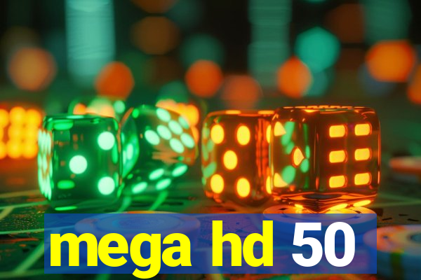 mega hd 50